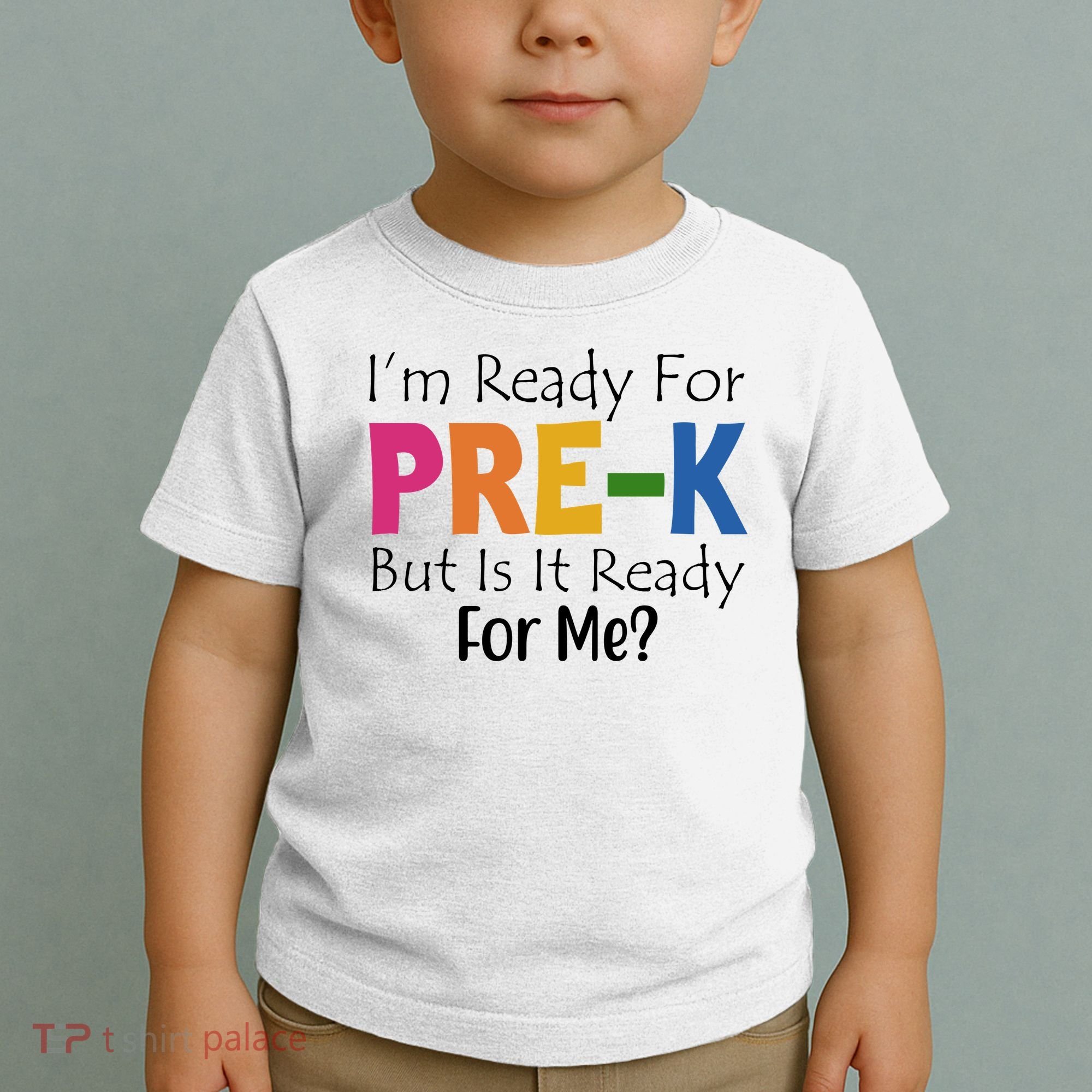 Im Ready For Pre K But Is It Ready For Me Toddler T-Shirt