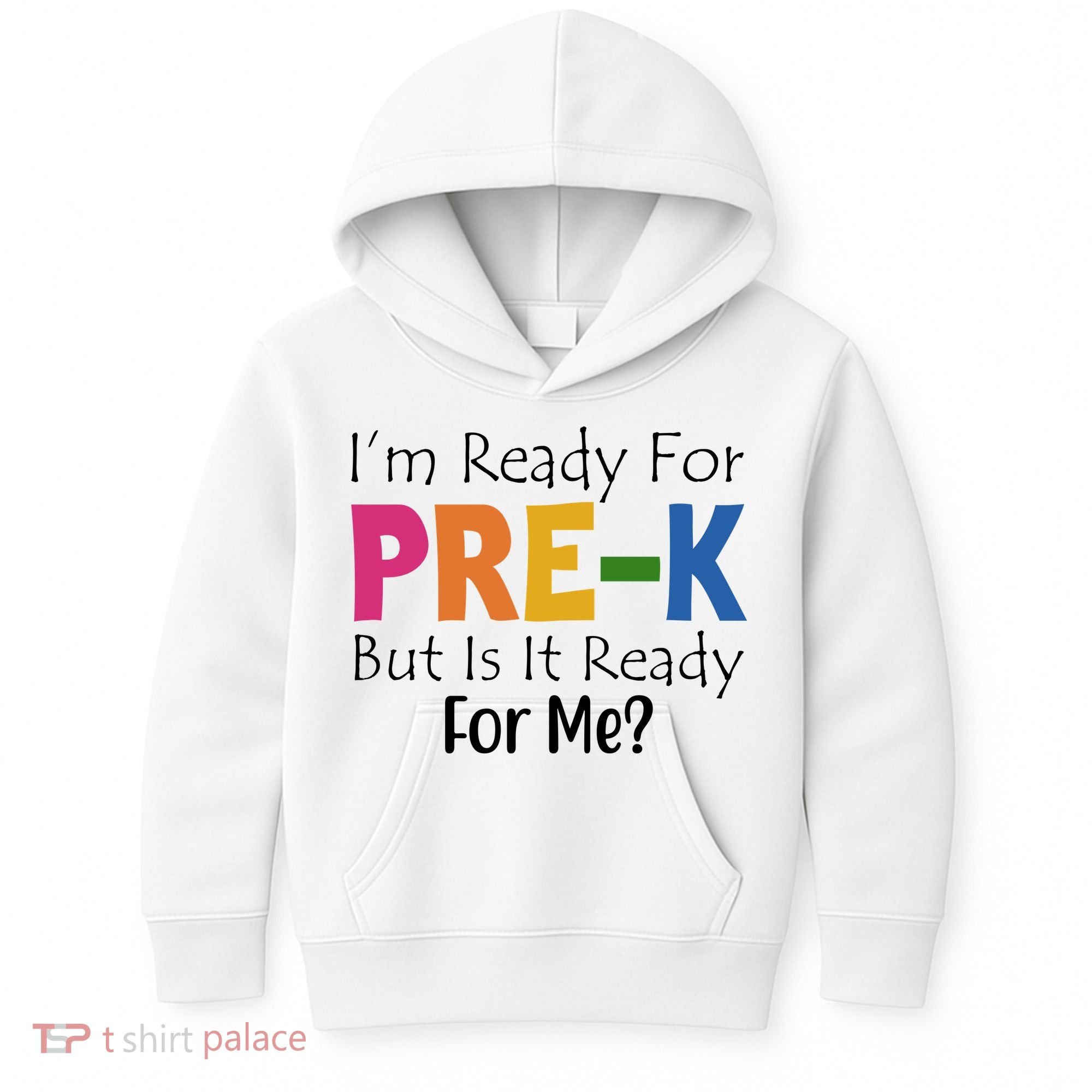 Im Ready For Pre K But Is It Ready For Me Kids Hoodie