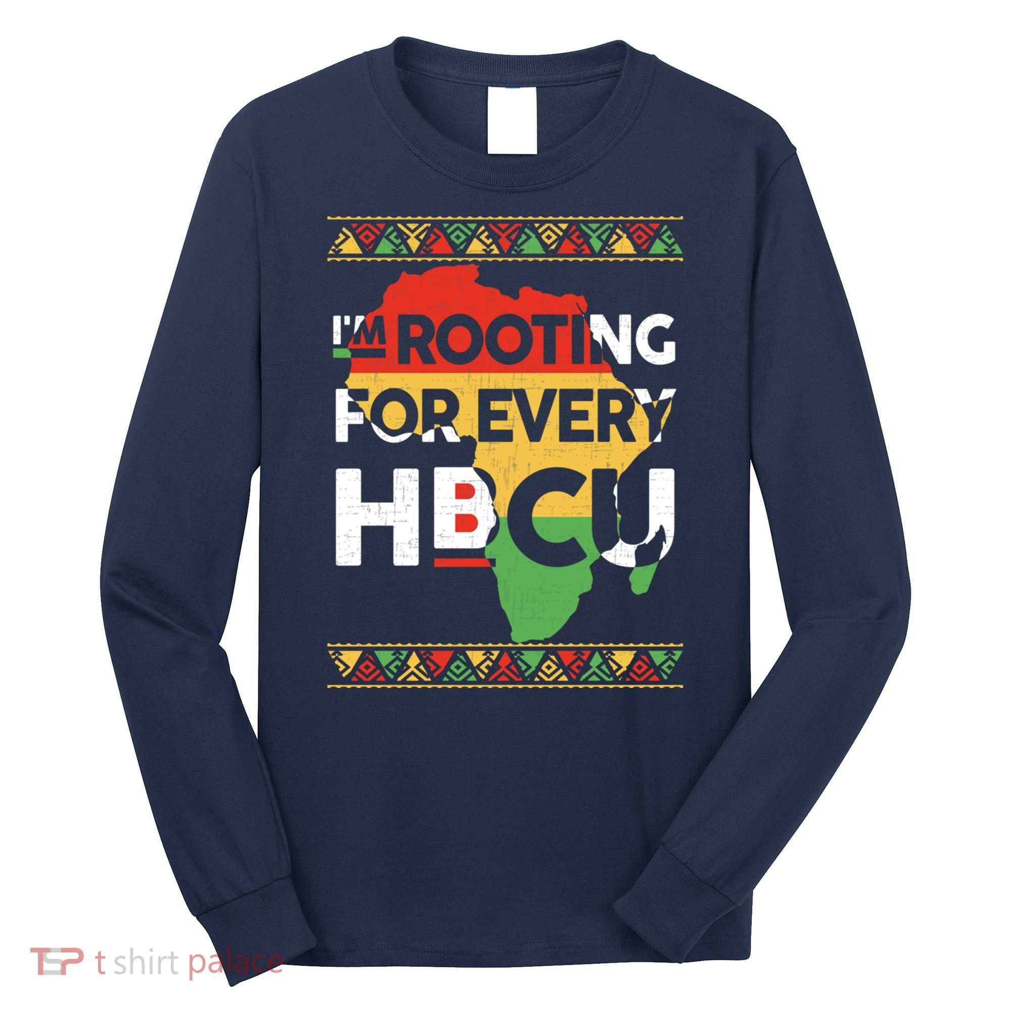 I'm Rooting For Every HBCU Graduation Costume Girl Long Sleeve Shirt