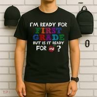 Im Ready For First Grade But Is It Ready For Me T-Shirt thumb 6