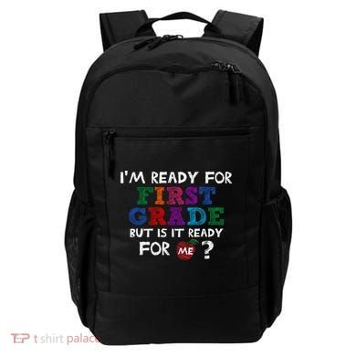 Im Ready For First Grade But Is It Ready For Me Backpack