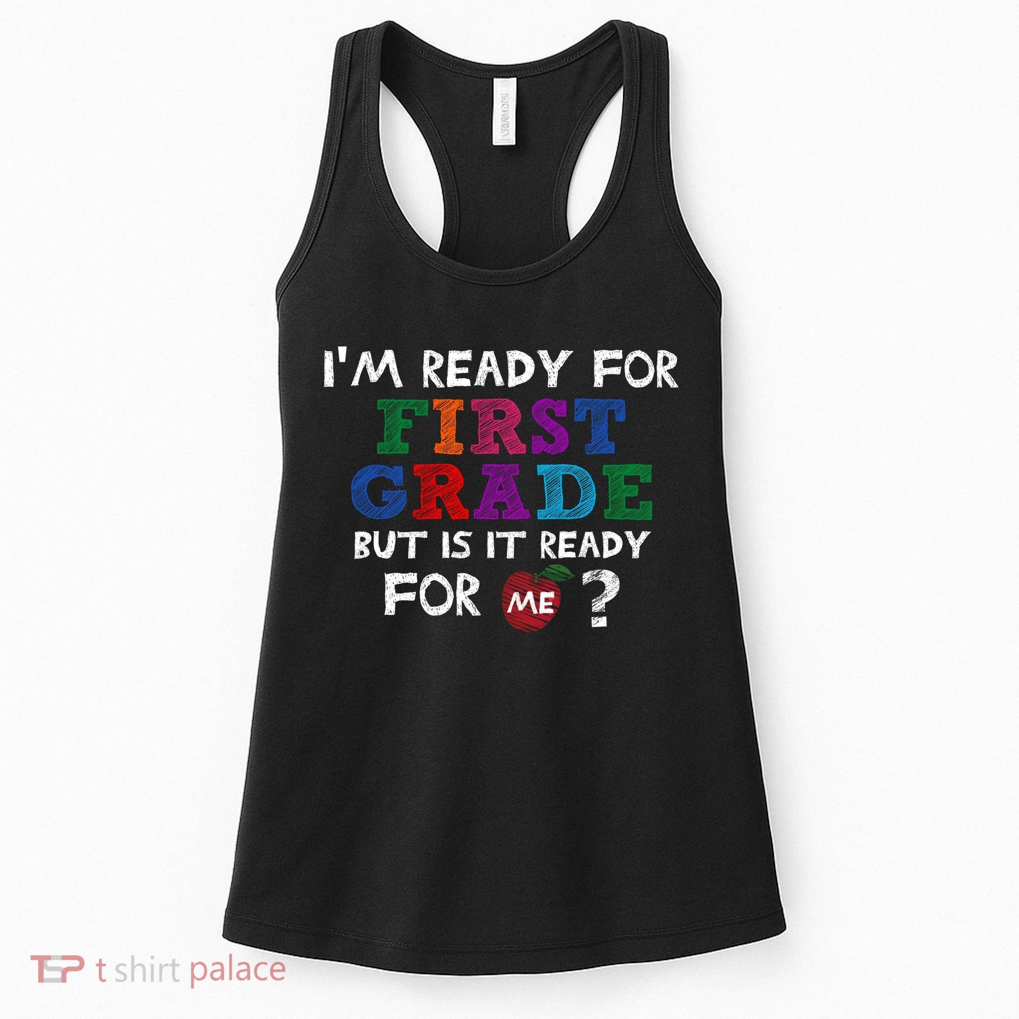 Im Ready For First Grade But Is It Ready For Me Women's Tank Top