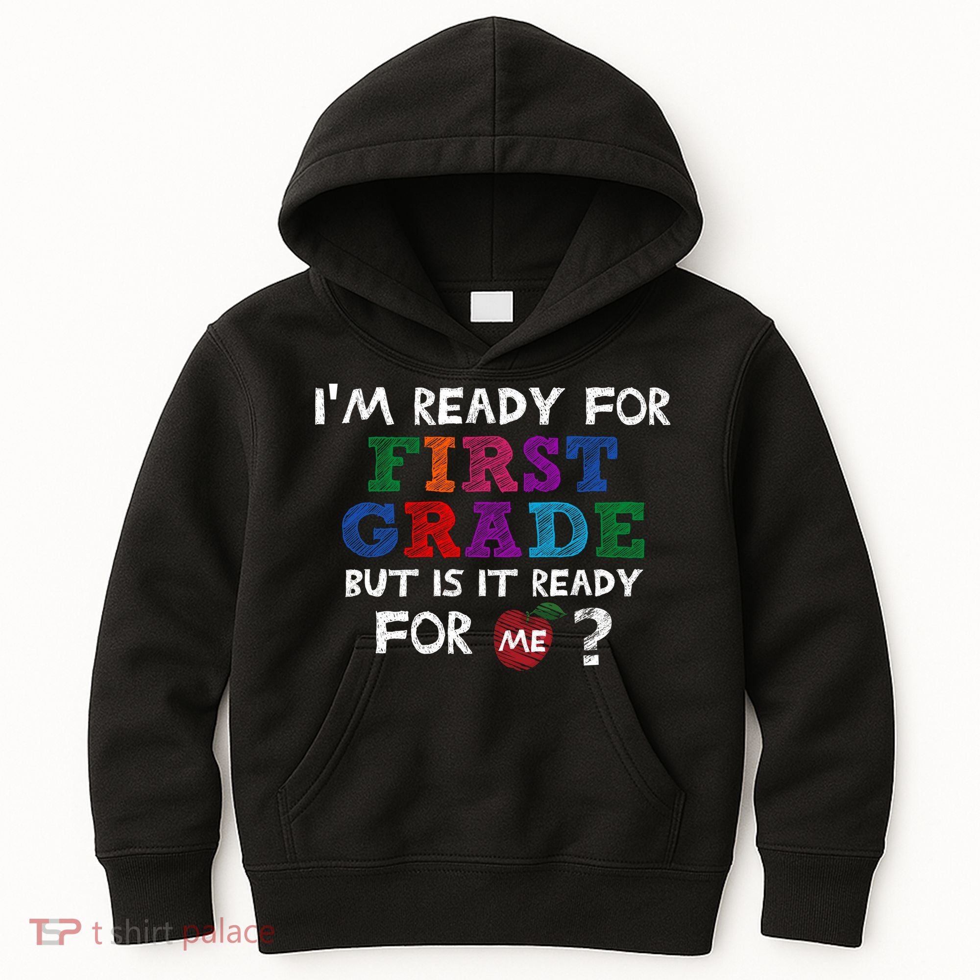 Im Ready For First Grade But Is It Ready For Me Kids Hoodie
