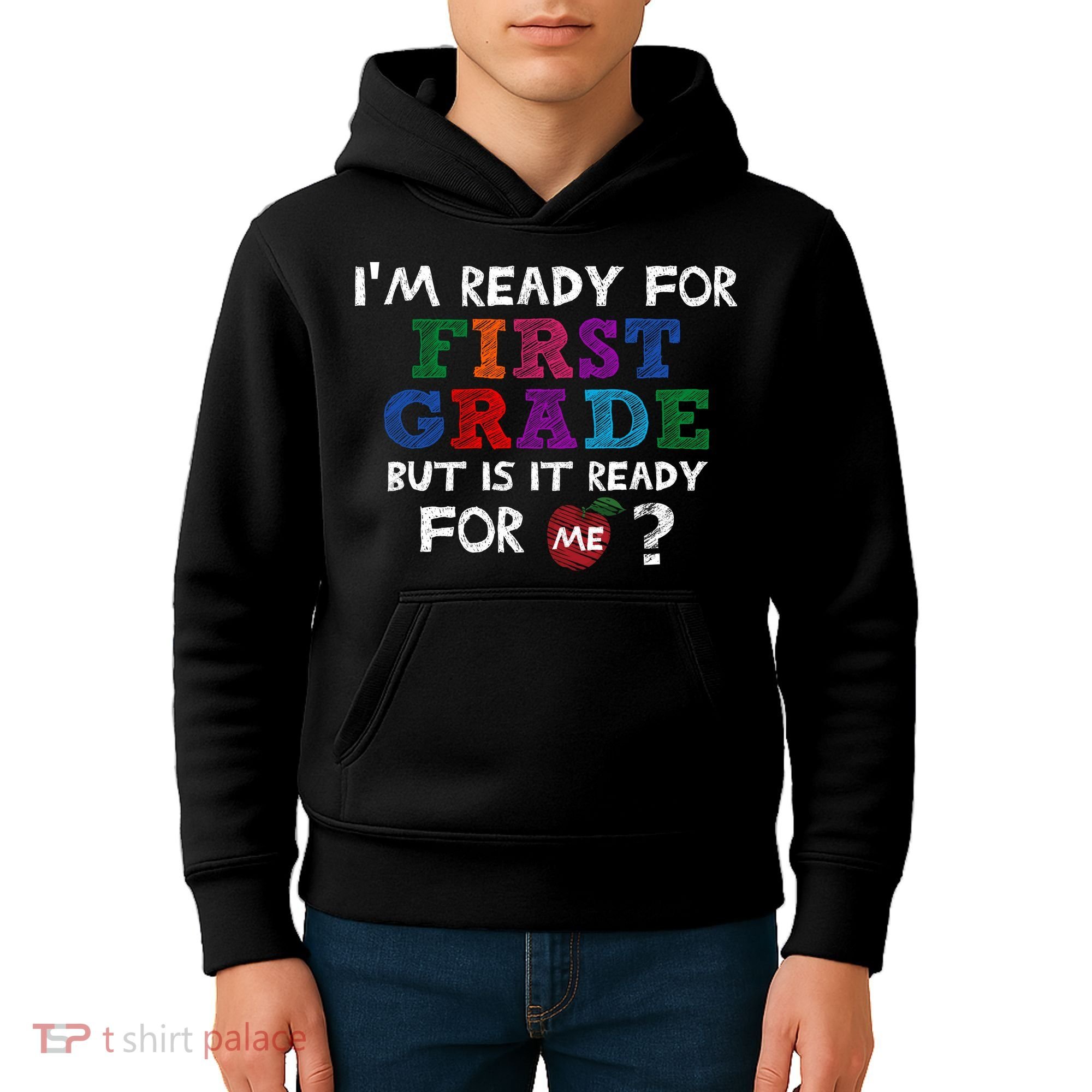 Im Ready For First Grade But Is It Ready For Me Kids Hoodie