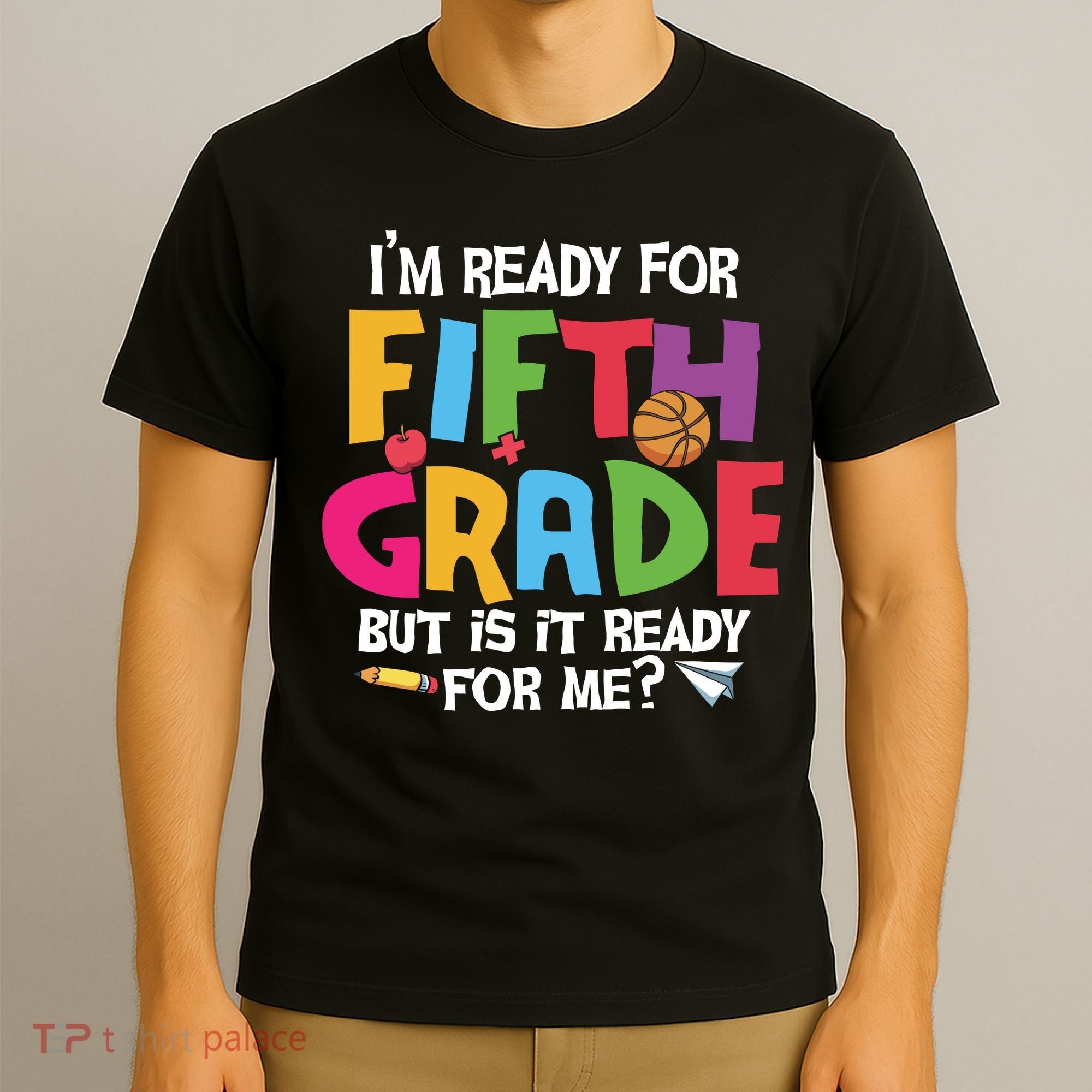 I'm Ready For 5th Grade Back To School First Day Of School T-Shirt
