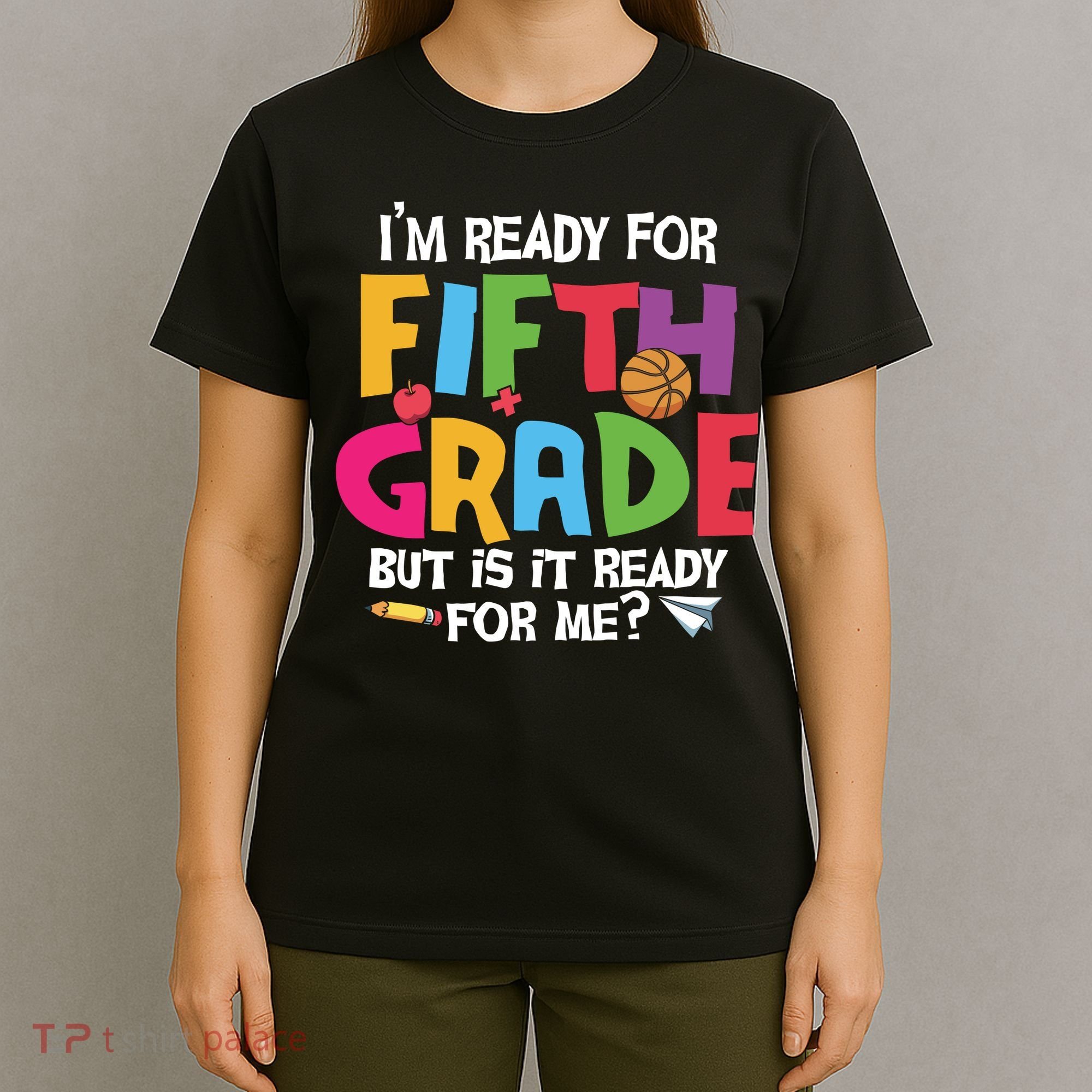 I'm Ready For 5th Grade Back To School First Day Of School T-Shirt