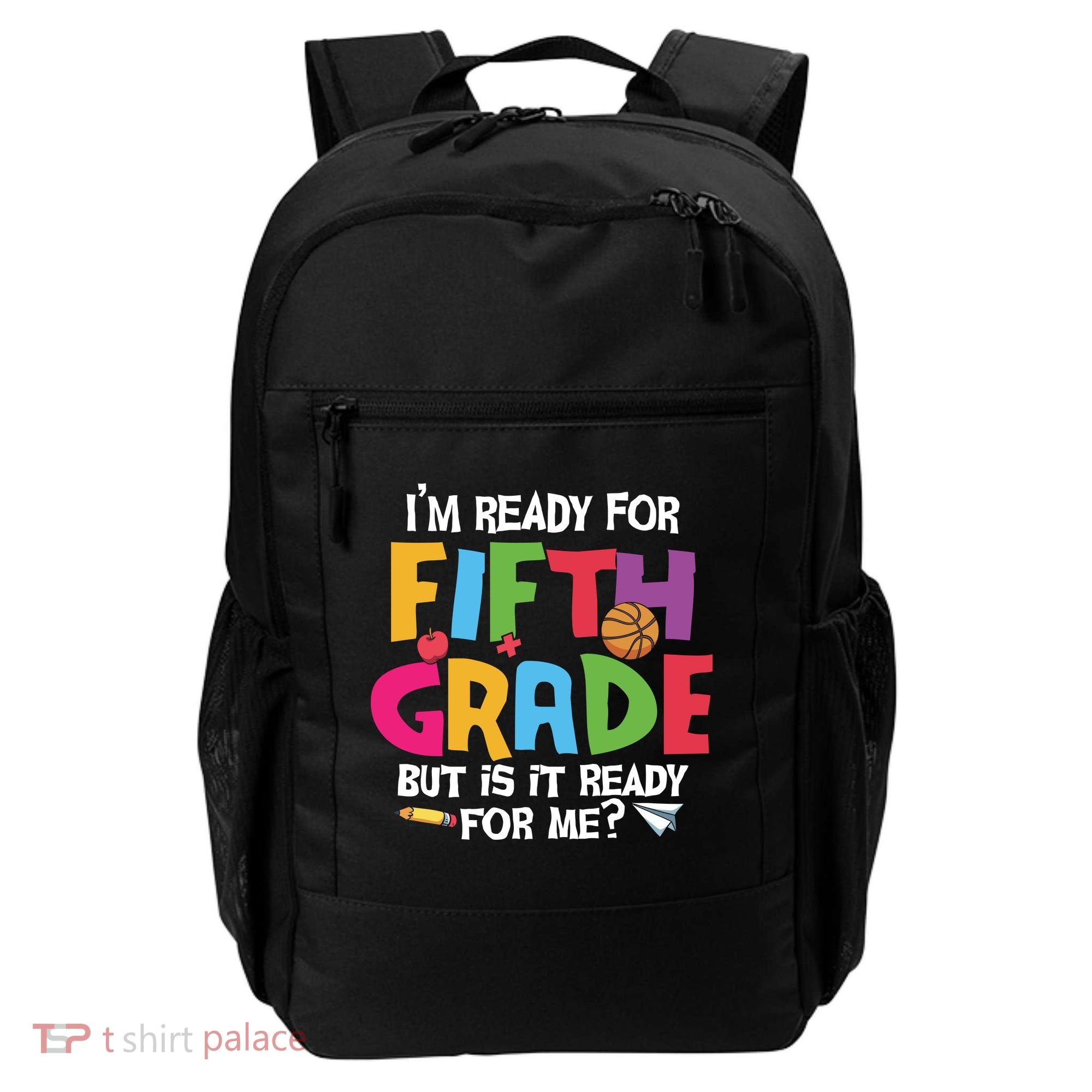 I'm Ready For 5th Grade Back To School First Day Of School Backpack