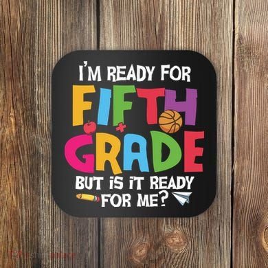 I'm Ready For 5th Grade Back To School First Day Of School Coaster