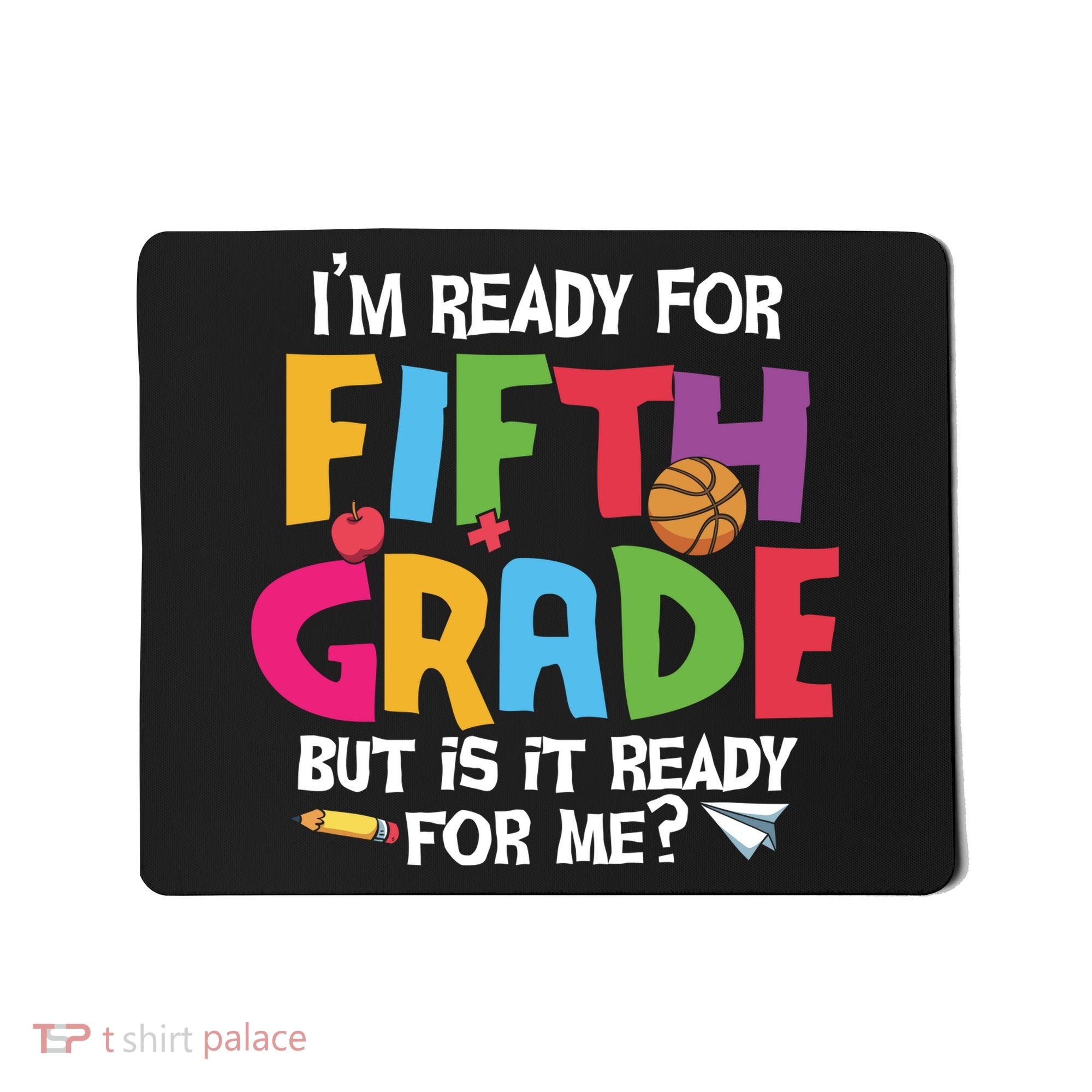I'm Ready For 5th Grade Back To School First Day Of School Mousepad