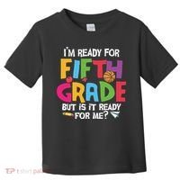I'm Ready For 5th Grade Back To School First Day Of School Toddler T-Shirt thumb 0