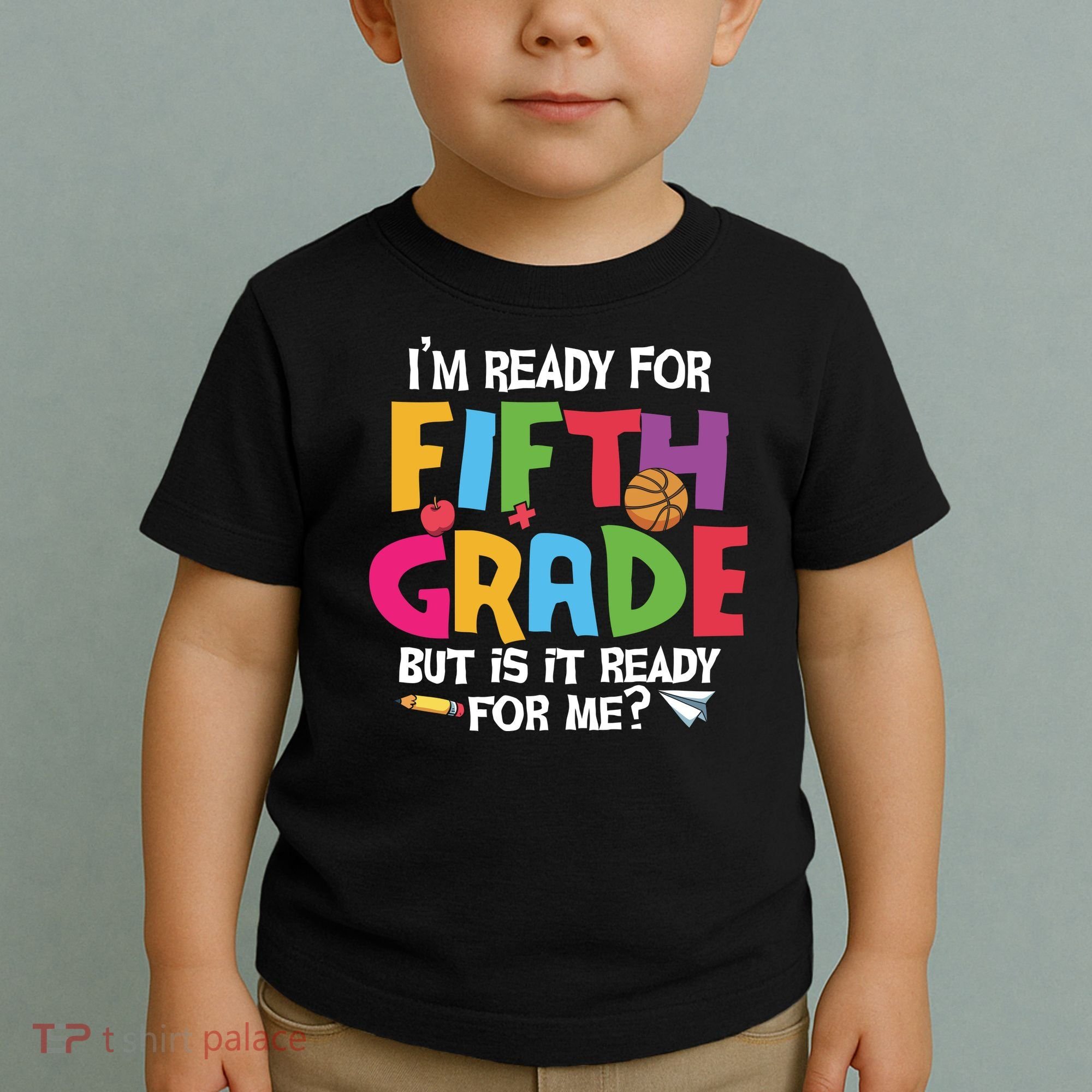 I'm Ready For 5th Grade Back To School First Day Of School Toddler T-Shirt