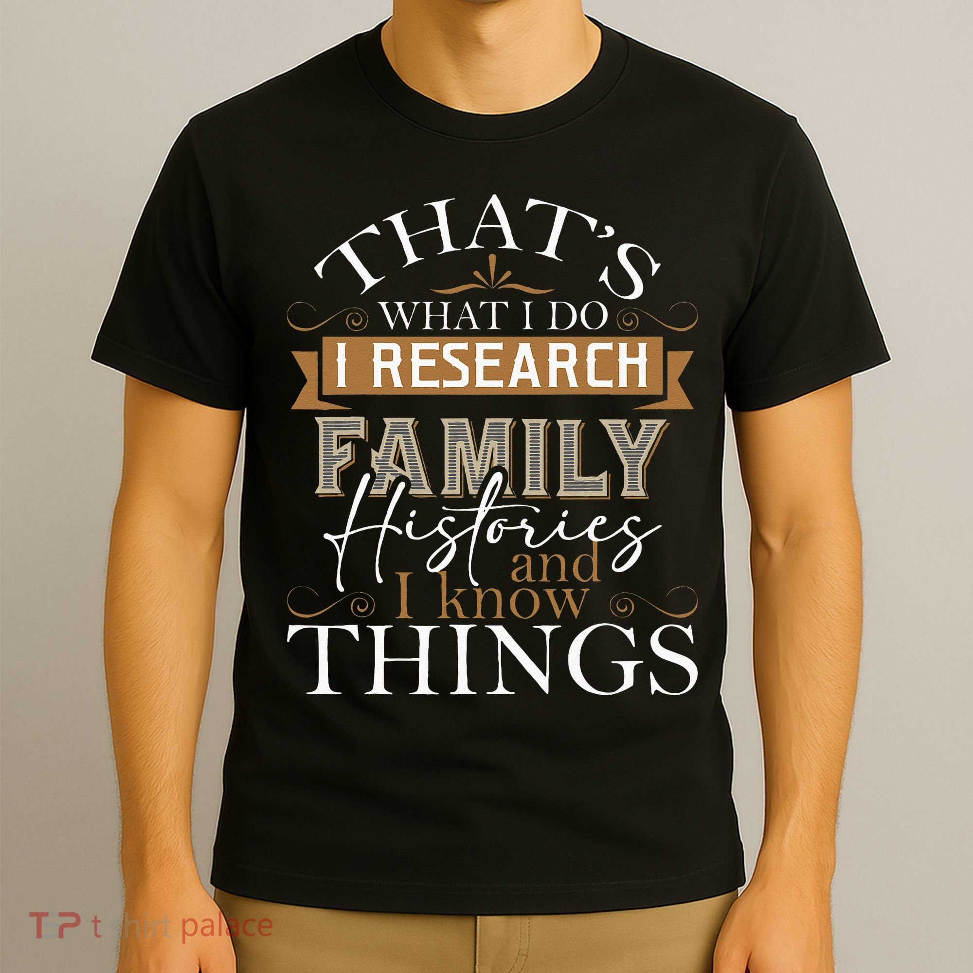I Research Family Histories Genealogy Genealogist Ancestry T-Shirt