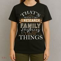 I Research Family Histories Genealogy Genealogist Ancestry T-Shirt thumb 4