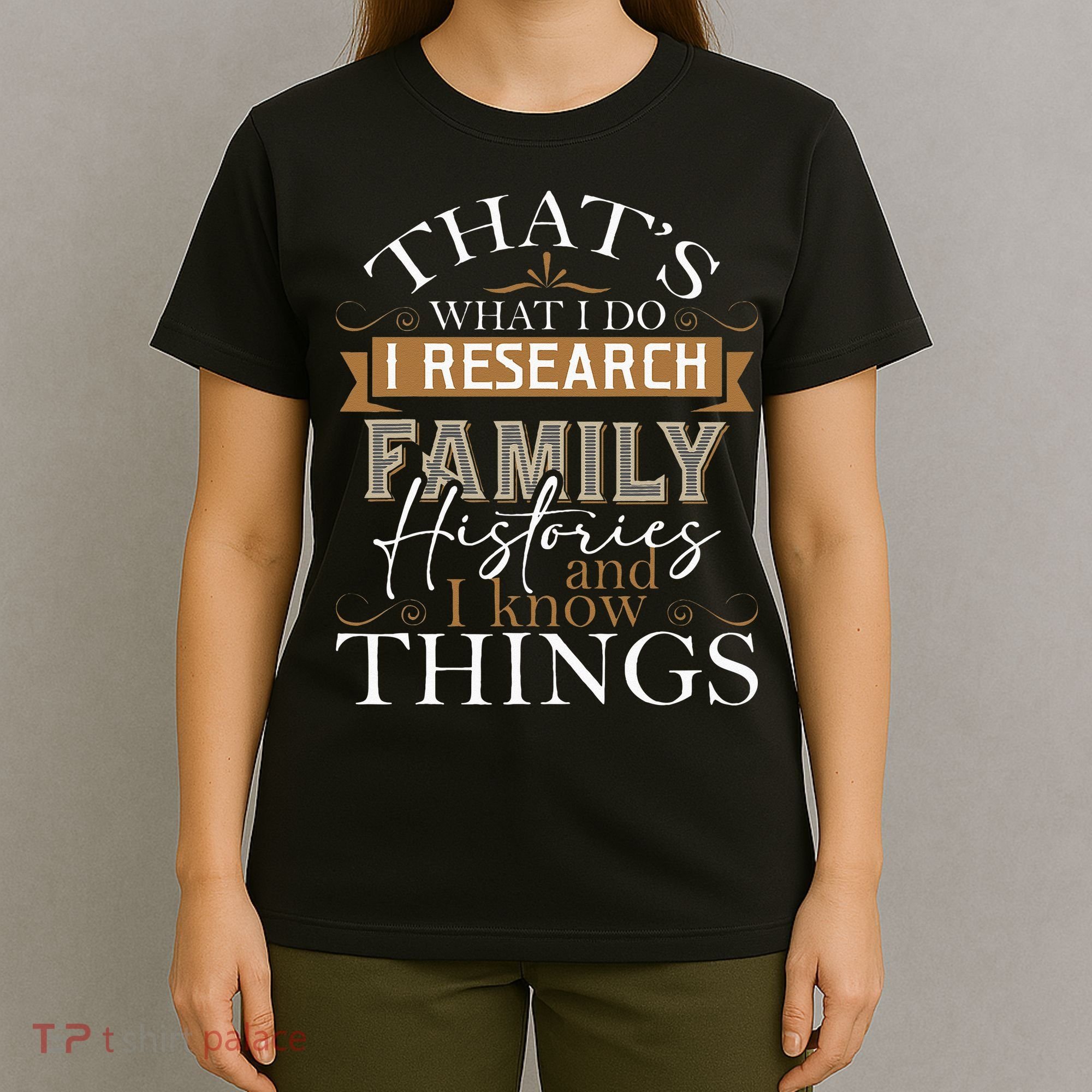 I Research Family Histories Genealogy Genealogist Ancestry T-Shirt