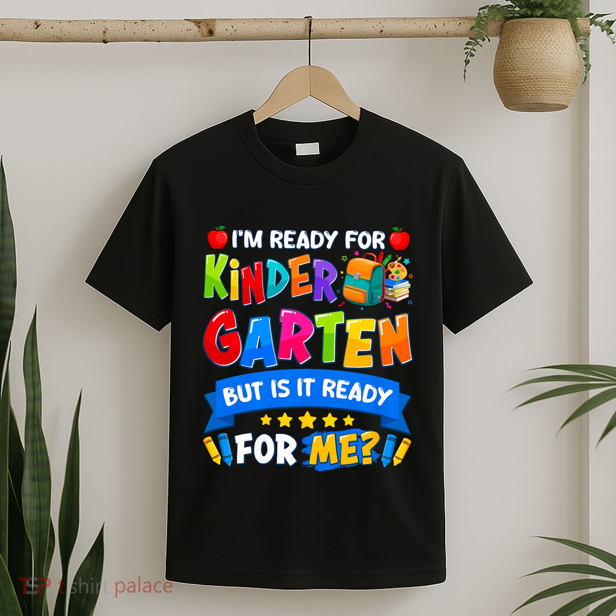 Im Ready For Kindergarten But Is It Ready For Me Kindergarten Back To School T-Shirt