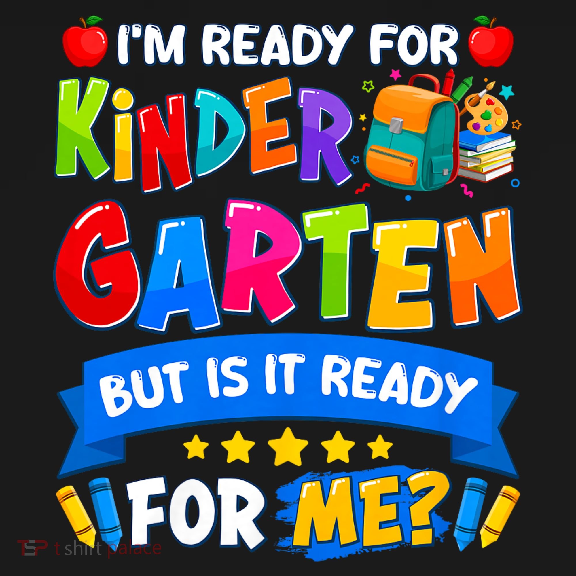Im Ready For Kindergarten But Is It Ready For Me Kindergarten Back To School T-Shirt