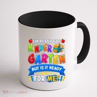 Im Ready For Kindergarten But Is It Ready For Me Kindergarten Back To School Coffee Mug thumb 1