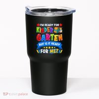 Im Ready For Kindergarten But Is It Ready For Me Kindergarten Back To School Tumbler thumb 0