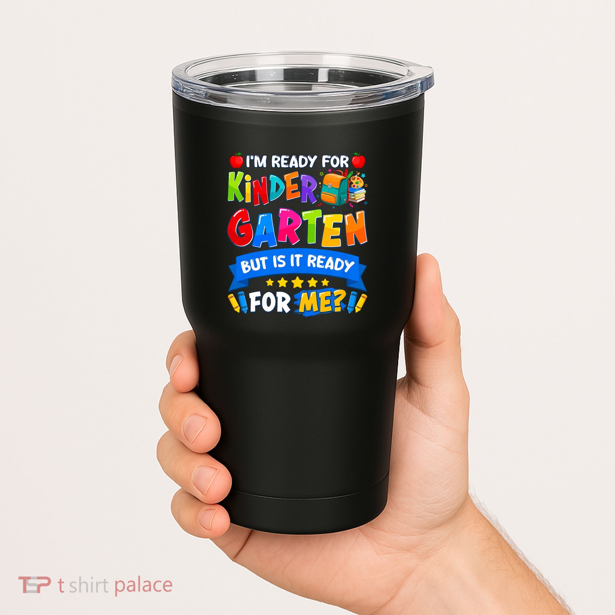 Im Ready For Kindergarten But Is It Ready For Me Kindergarten Back To School Tumbler