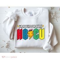 IM Rooting For Every Hbcu African American College Alumnus Sweatshirt thumb 2