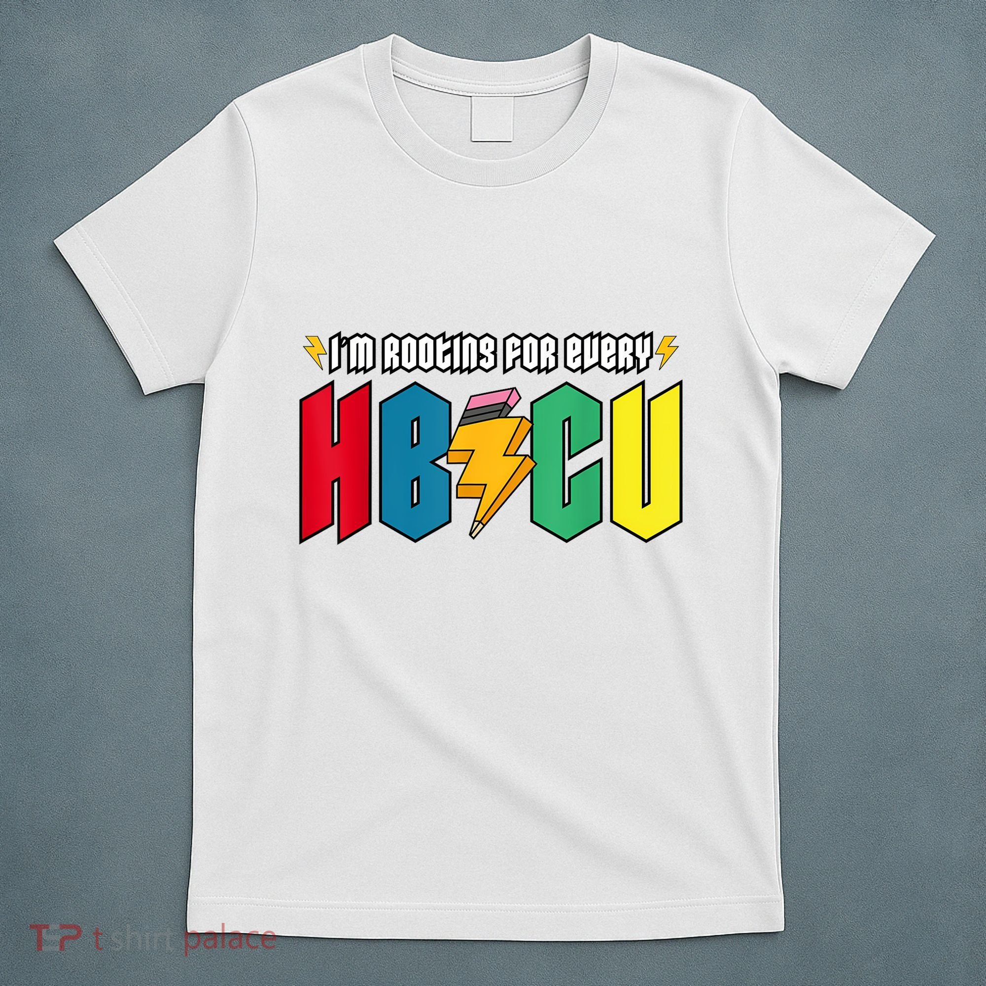 IM Rooting For Every Hbcu African American College Alumnus T-Shirt