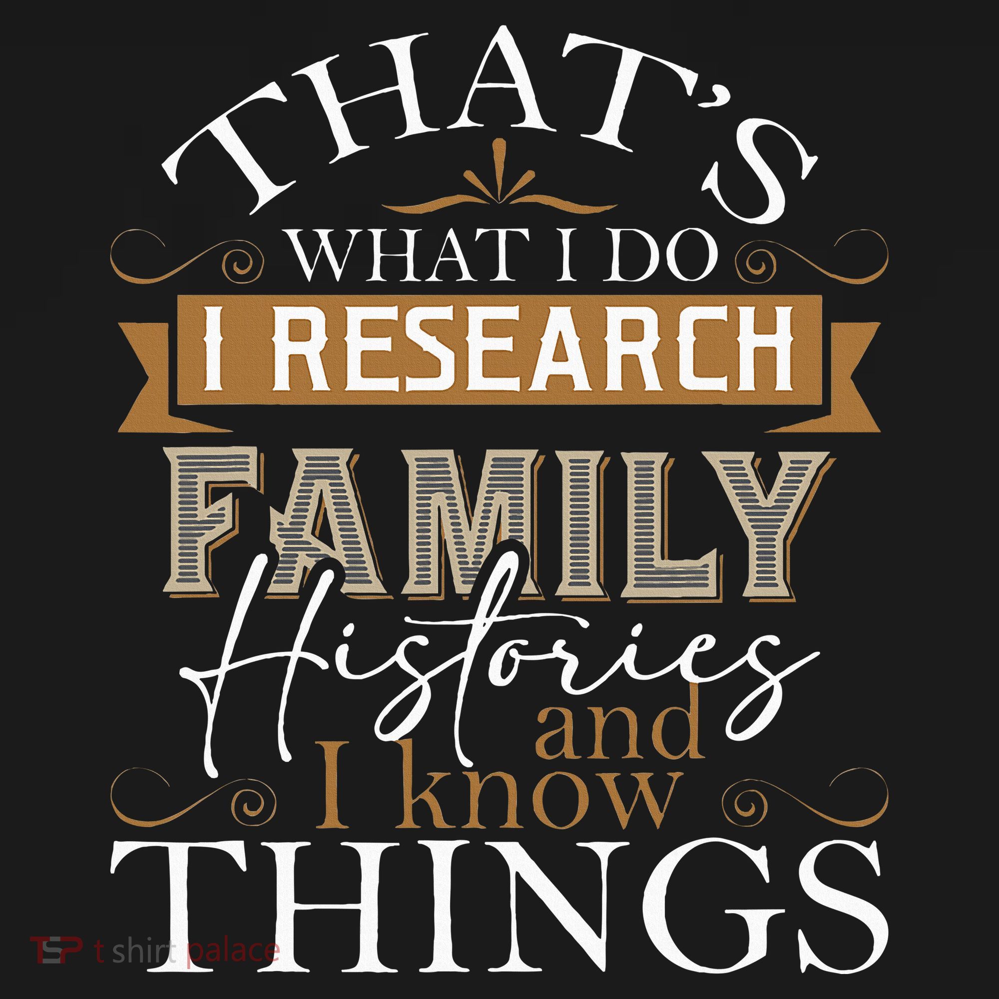 I Research Family Histories Genealogy Genealogist Ancestry T-Shirt