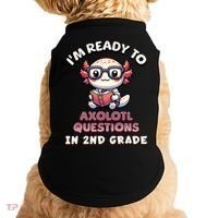I'm Ready For 2nd Grade Axolotl Questions Funny 2nd Grade Doggie Tank thumb 0