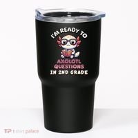 I'm Ready For 2nd Grade Axolotl Questions Funny 2nd Grade Tumbler thumb 0