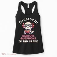 I'm Ready For 2nd Grade Axolotl Questions Funny 2nd Grade Women's Tank Top thumb 0