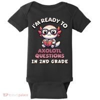 I'm Ready For 2nd Grade Axolotl Questions Funny 2nd Grade Baby Bodysuit thumb 0