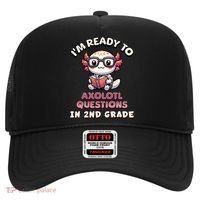 I'm Ready For 2nd Grade Axolotl Questions Funny 2nd Grade Hat thumb 0