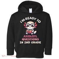 I'm Ready For 2nd Grade Axolotl Questions Funny 2nd Grade Toddler Hoodie thumb 0
