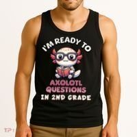I'm Ready For 2nd Grade Axolotl Questions Funny 2nd Grade Tank Top thumb 3