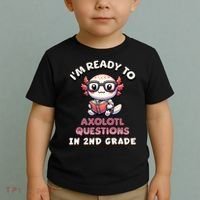 I'm Ready For 2nd Grade Axolotl Questions Funny 2nd Grade Toddler T-Shirt thumb 2