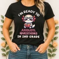 I'm Ready For 2nd Grade Axolotl Questions Funny 2nd Grade Women's T-Shirt thumb 2