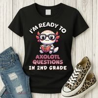 I'm Ready For 2nd Grade Axolotl Questions Funny 2nd Grade Women's T-Shirt thumb 3