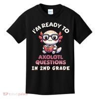 I'm Ready For 2nd Grade Axolotl Questions Funny 2nd Grade Kids T-Shirt thumb 0