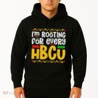 IM Rooting For Every Hbcu Historical Black College Student Hoodie thumb 2