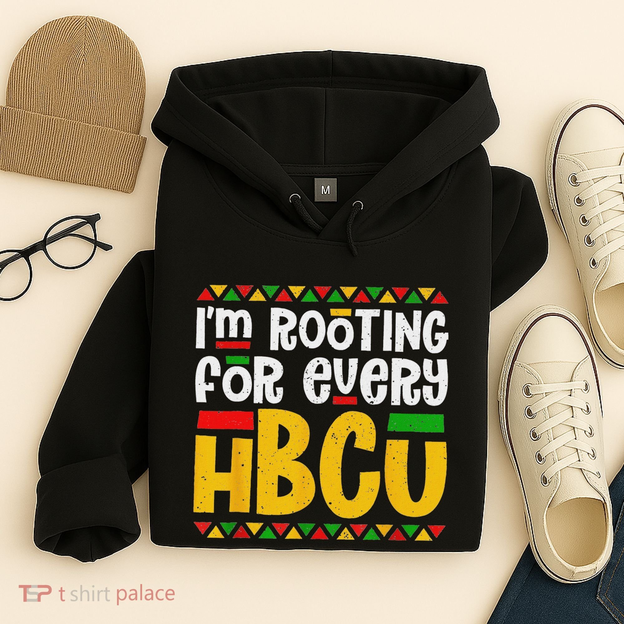 IM Rooting For Every Hbcu Historical Black College Student Hoodie