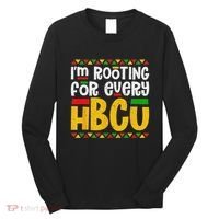 IM Rooting For Every Hbcu Historical Black College Student Long Sleeve Shirt thumb 0
