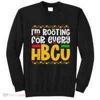 IM Rooting For Every Hbcu Historical Black College Student Sweatshirt thumb 0