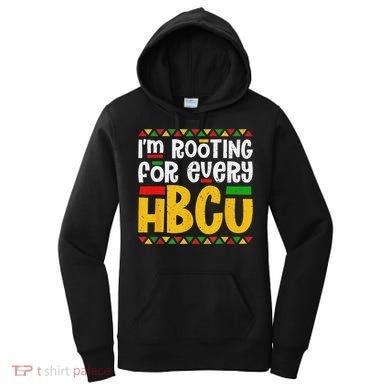 IM Rooting For Every Hbcu Historical Black College Student Women's Hoodie