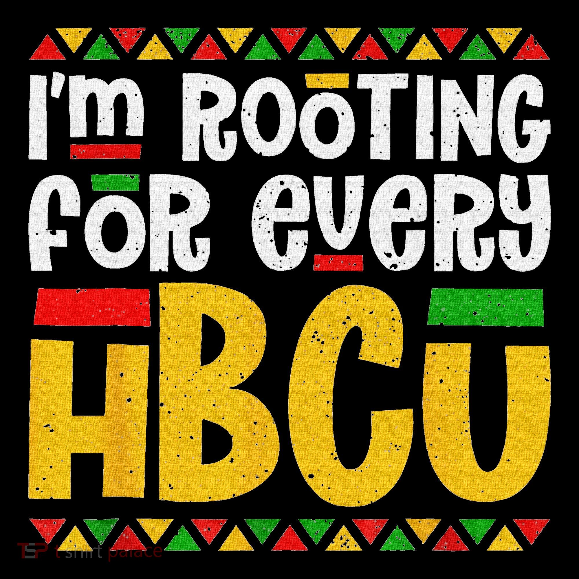 IM Rooting For Every Hbcu Historical Black College Student Women's Hoodie