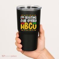 IM Rooting For Every Hbcu Historical Black College Student Tumbler thumb 2