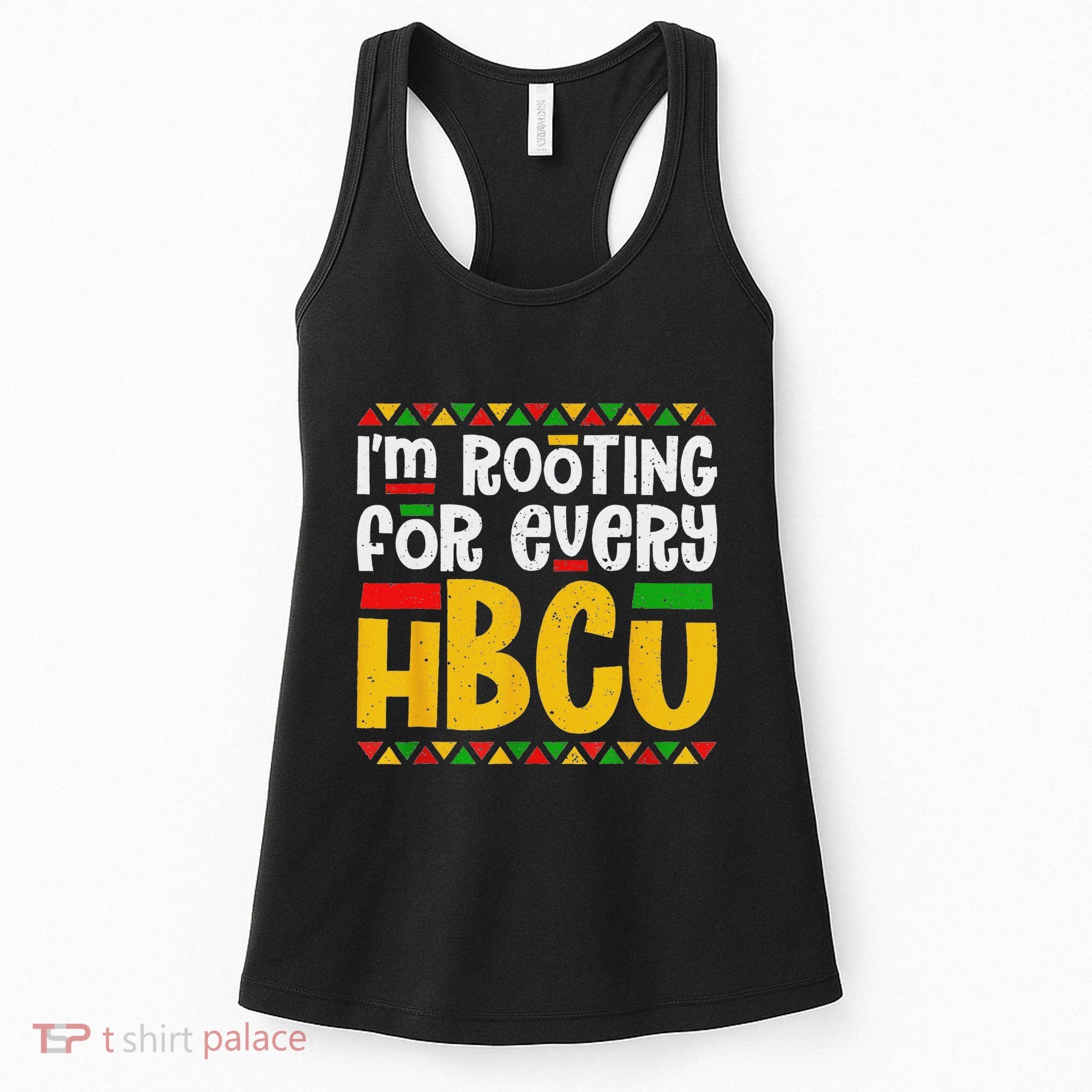 IM Rooting For Every Hbcu Historical Black College Student Women's Tank Top