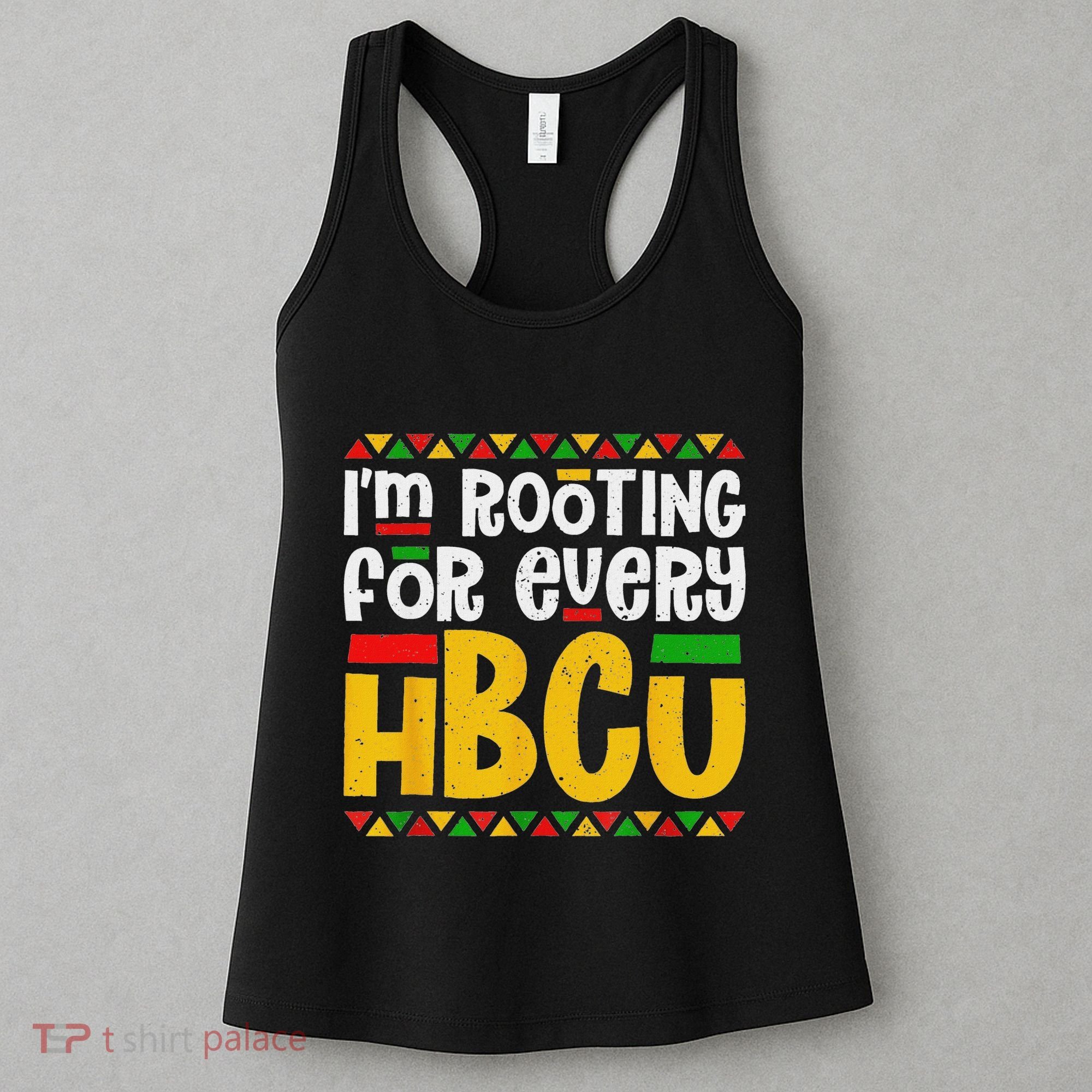 IM Rooting For Every Hbcu Historical Black College Student Women's Tank Top
