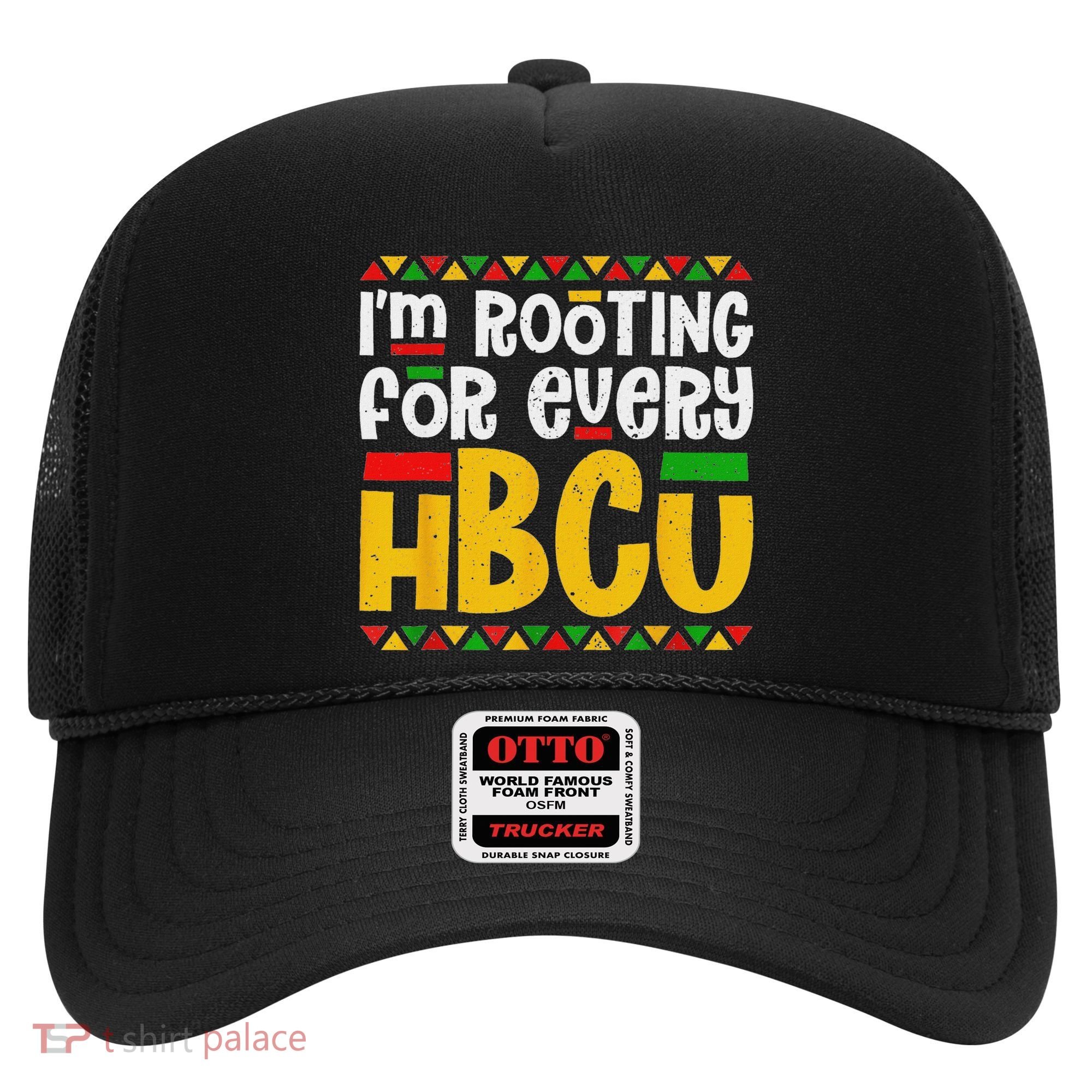 IM Rooting For Every Hbcu Historical Black College Student Hat