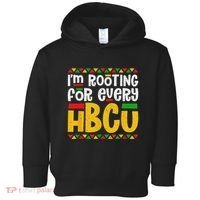 IM Rooting For Every Hbcu Historical Black College Student Toddler Hoodie thumb 0