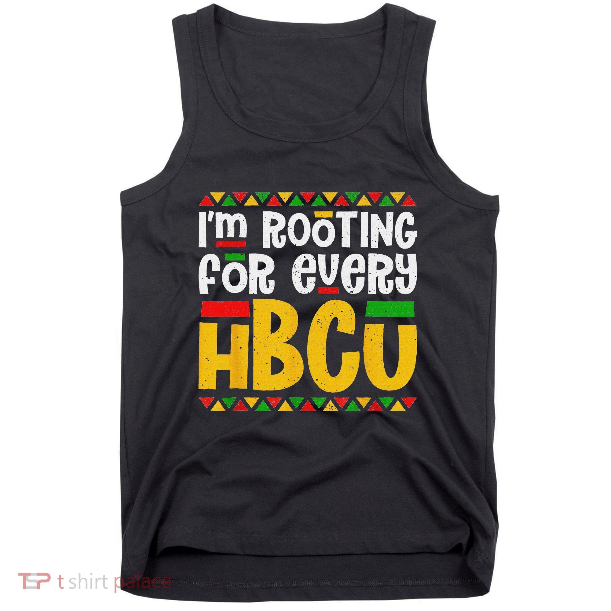 IM Rooting For Every Hbcu Historical Black College Student Tank Top