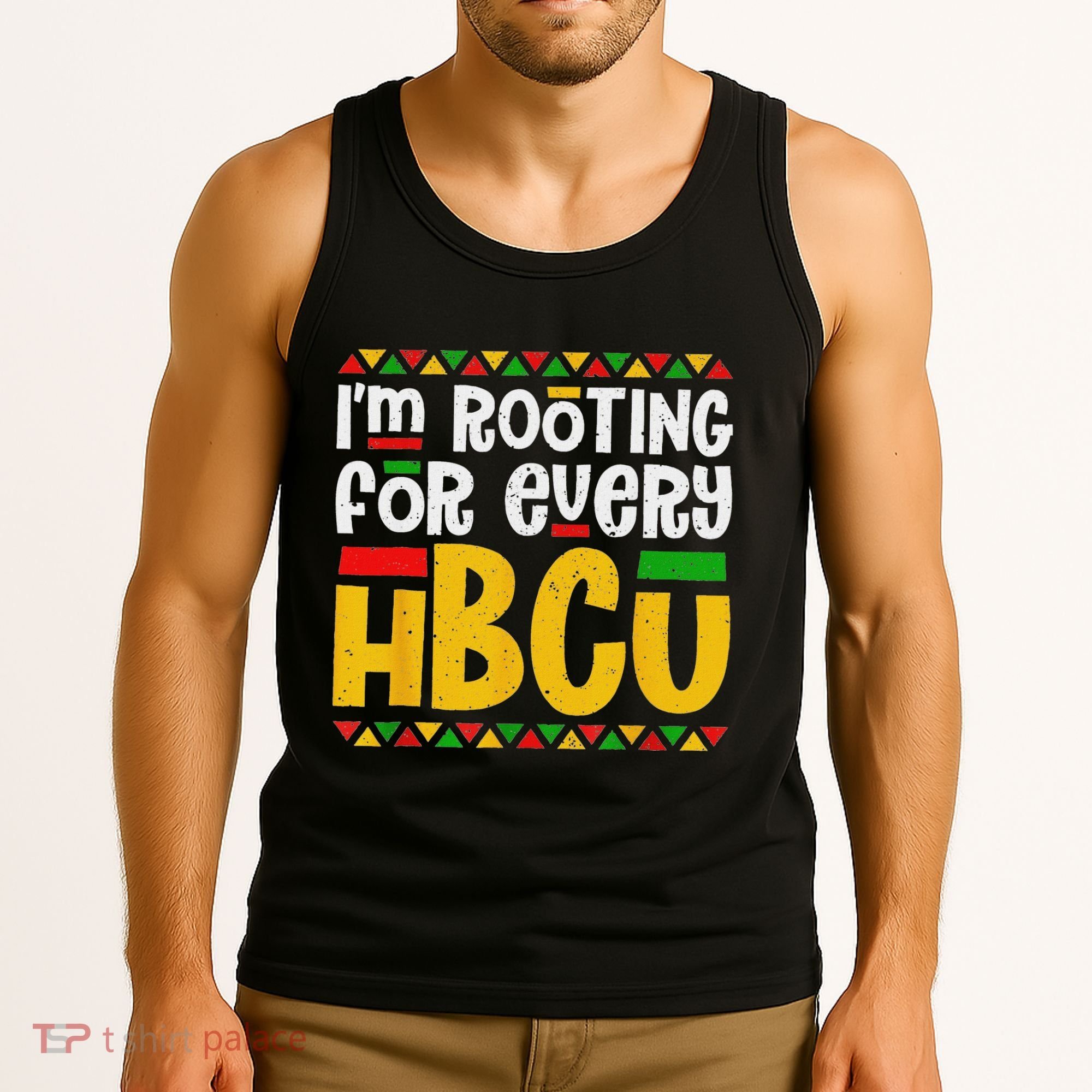 IM Rooting For Every Hbcu Historical Black College Student Tank Top